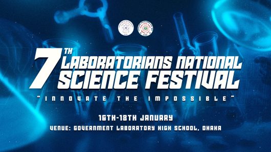 সকলের জন্য বিজ্ঞান চর্চার সৃজনশীল আয়োজন “7th Laboratorians National Science Festival 2025”